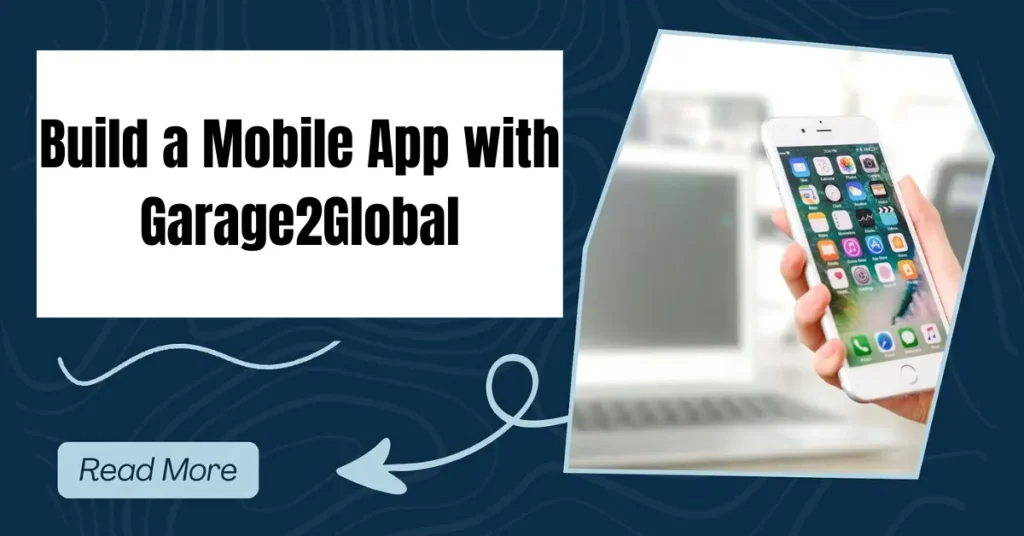 Build a Mobile App with Garage2Global – Fast And Easy Startup App Development build a mobile app with garage2global (1)