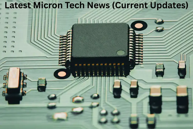 latest micron tech news (current updates)