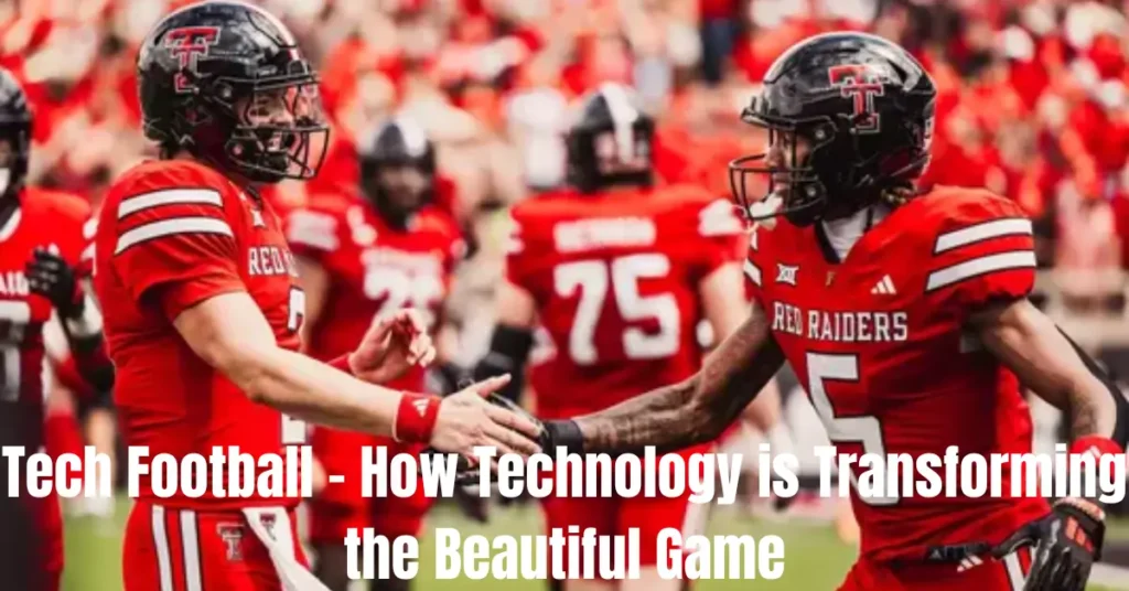 Tech Football – How Technology is Transforming the Beautiful Game tech football - how technology is transforming the beautiful game