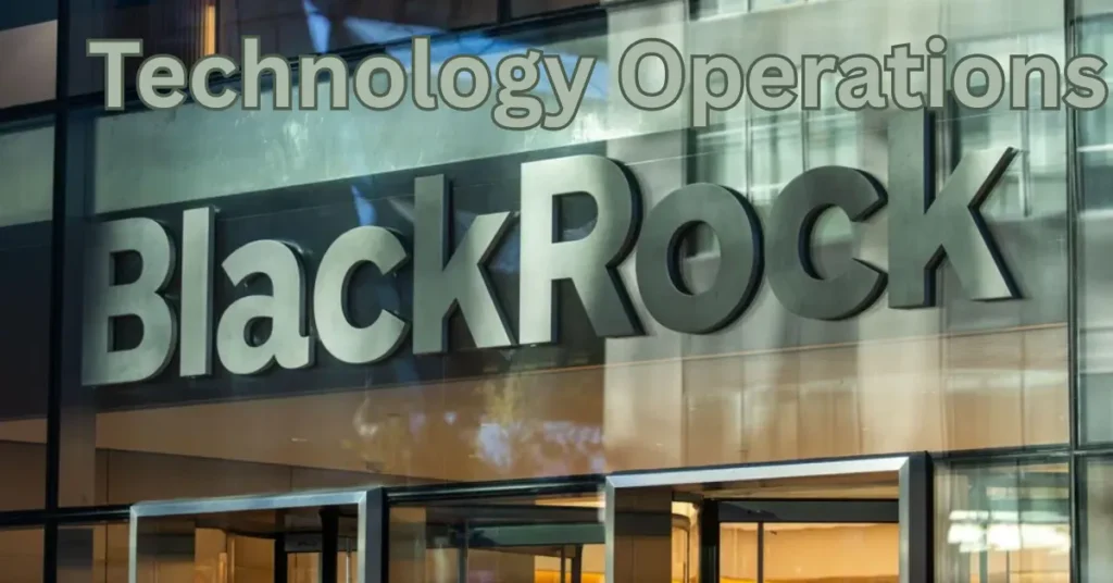 Technology Operations BlackRock – Driving Smarter Investments Technology Operations BlackRock