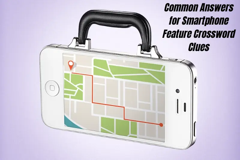 common answers for smartphone feature crossword clues