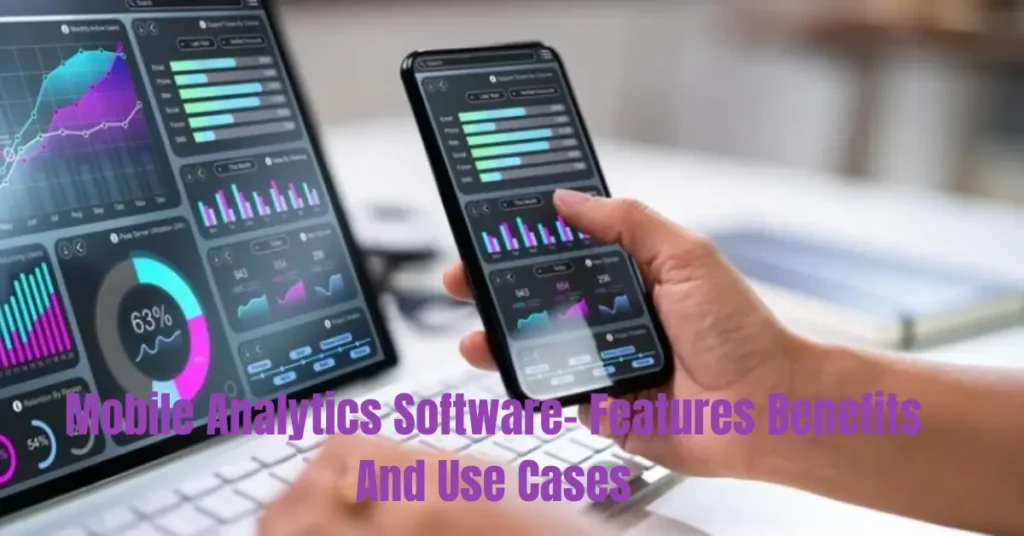 Mobile Analytics Software- Features Benefits And Use Cases mobile analytics software features benefits and use cases