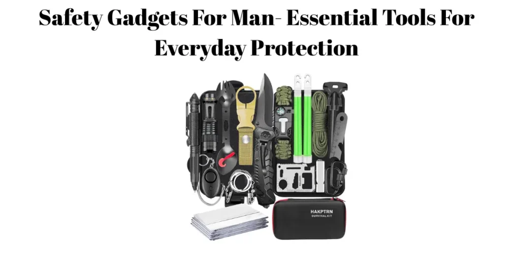 Safety Gadgets For Man – Essential Tools For Everyday Protection safety gadgets for man essential tools for everyday protection
