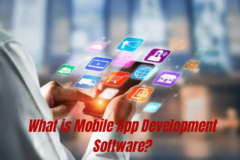 what is mobile app development software